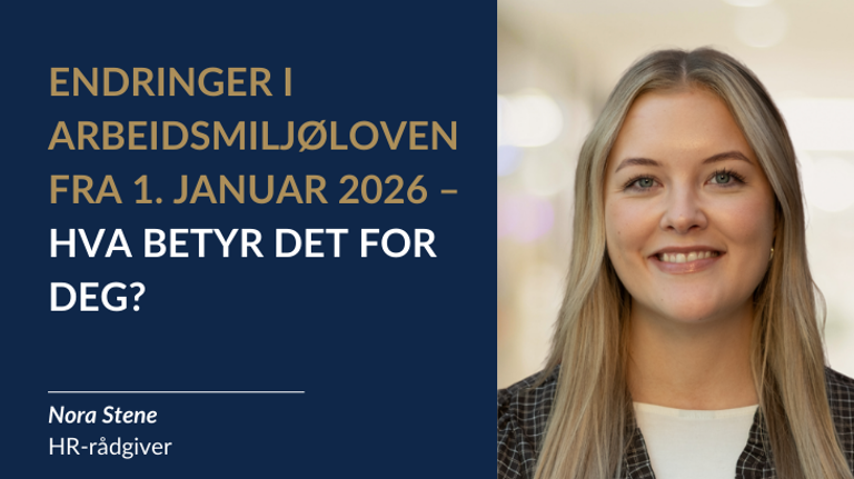 Endringer i arbeidsmiljøloven fra 1. januar 2026 – hva betyr det for deg? 
